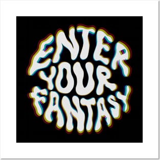 ENTER YOUR FANTASY (Glitchy) Posters and Art